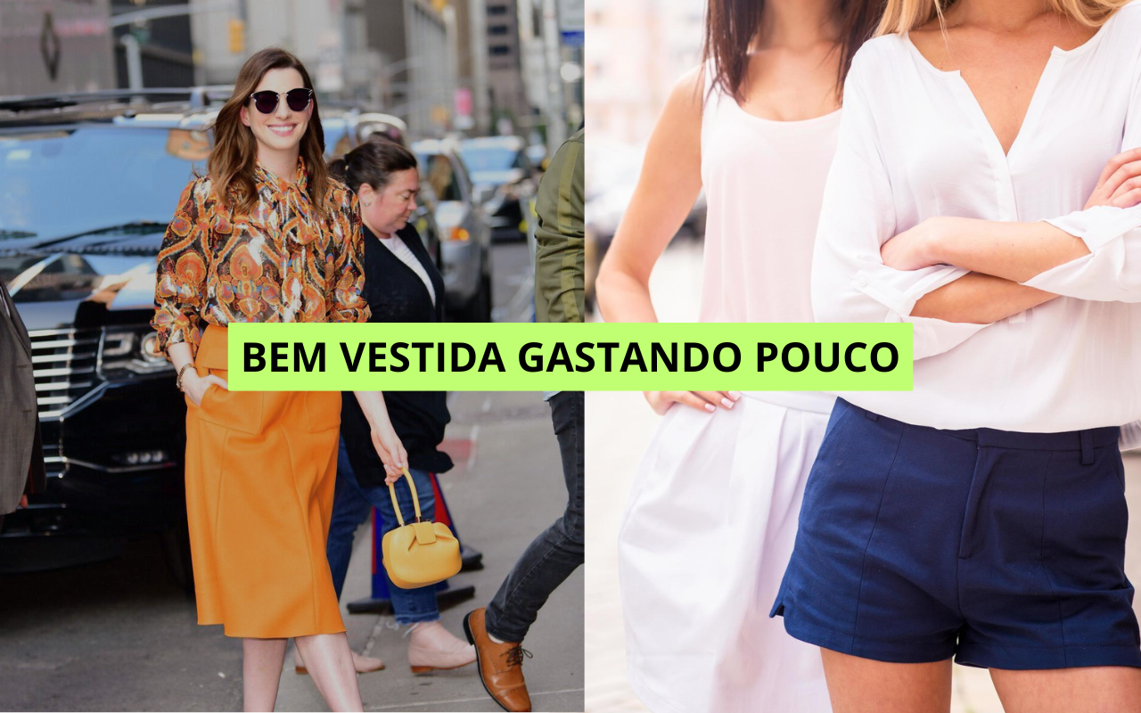 Como parecer bem-vestida gastando pouco: 10 estratégias simples