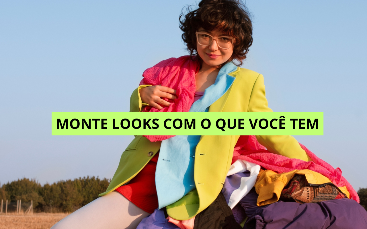 Looks Sustentáveis Depois dos 35: Como se Vestir Bem Usando as Roupas que Você Já Tem