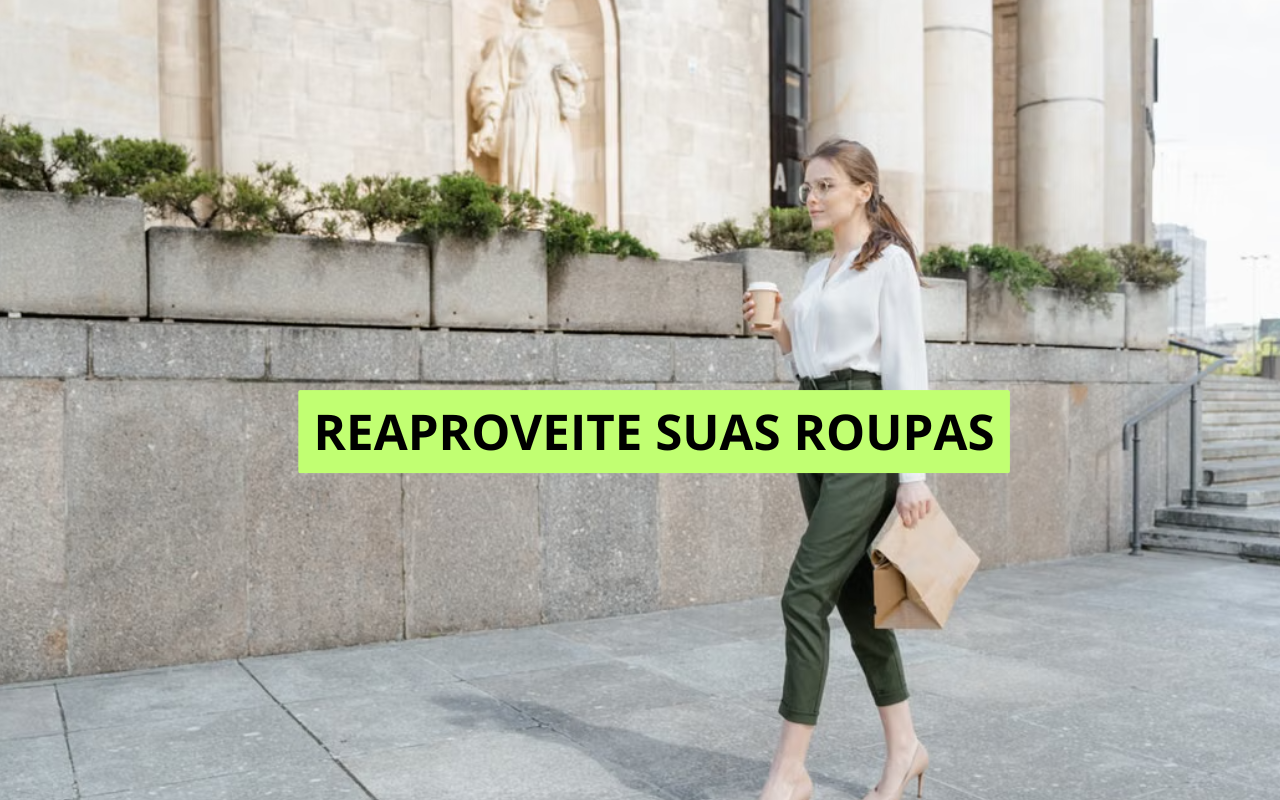 Como Criar Looks Sustentáveis Elegantes com Peças Básicas que Você Já Tem
